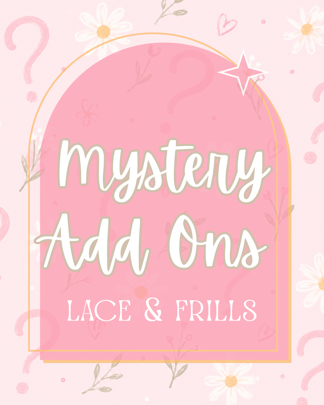 MYSTERY ADD ONS - Lace & Frills